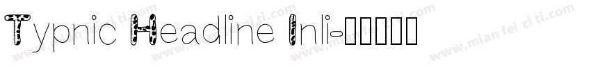 Typnic Headline Inli字体转换